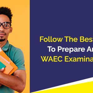 Prepare And Pass WAEC Examination 2021