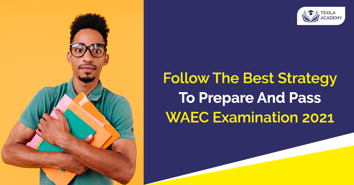 Prepare And Pass WAEC Examination 2021