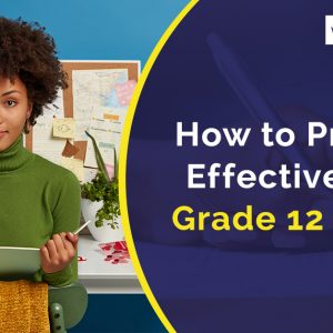 Prepare Effectively for Grade 12 Exams
